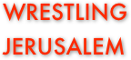 WRESTLING JERUSALEM